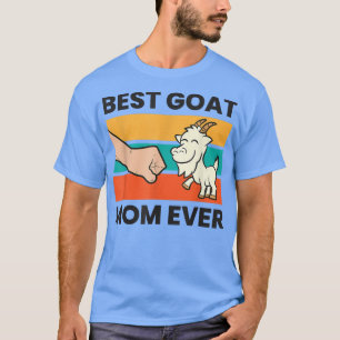 Best Goat Mam Ever Goat Farmer Goat Herder Mam T-shirt