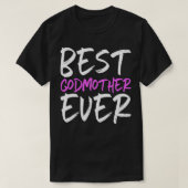 Best Godmoeder Ever Funny Gift Moederdag T-shirt (Design voorkant)