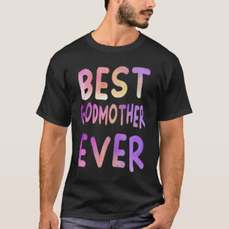 Best Godmother Ever Colorful Mothers day and grand T-shirt