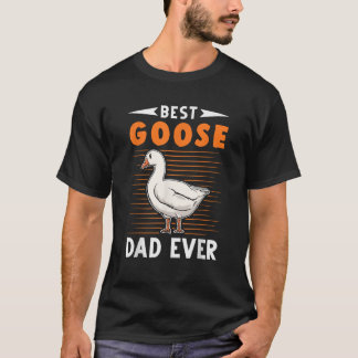 Best Goose Dad Ever Goose boer T-shirt
