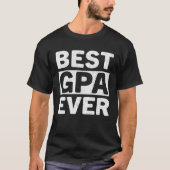 Best Gpa Ever  Fathers Day Gpa T-shirt (Voorkant)