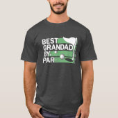 Best Grandad By Par Golf Lovers Clothes Fathers Da T-shirt (Voorkant)