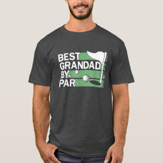 Best Grandad By Par Golf Lovers Clothes Fathers Da T-shirt
