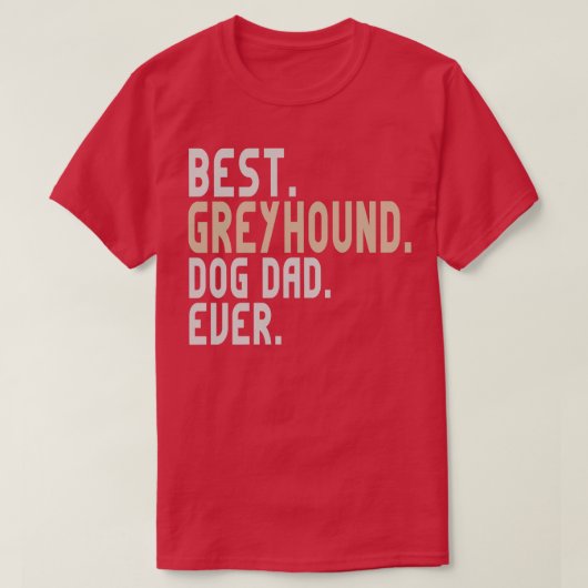 Best Greyhound Dog Dad Ever Retro  T-shirt (Design voorkant)