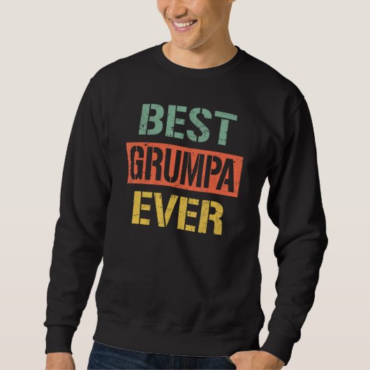 Best Grumpa Ever Grandpa 2023 For Father s Day Re Trui (Voorkant)