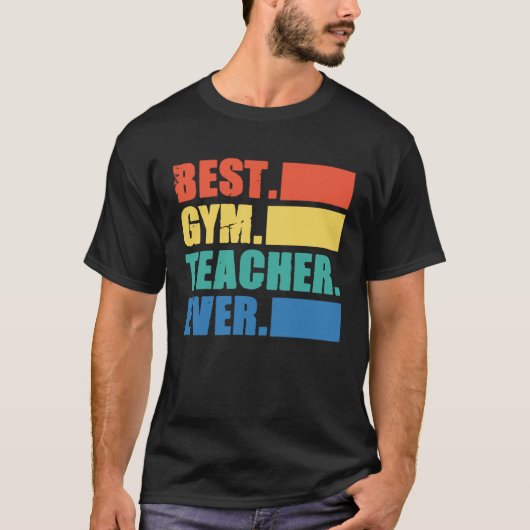 Best Gym Teacher Ever  Gym Instructor Fitness Work T-shirt (Voorkant)