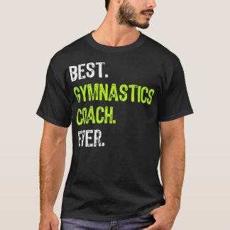 Best Gymnastics Coach Ever Funny Gift T-shirt