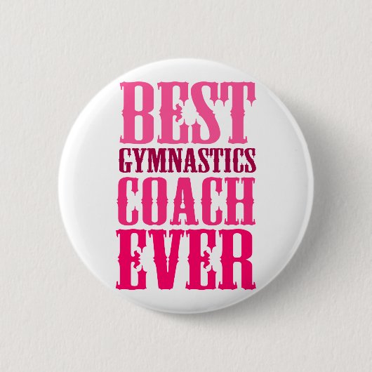 Best Gymnastics Coach Ever Ronde Button 5,7 Cm (Voorkant)