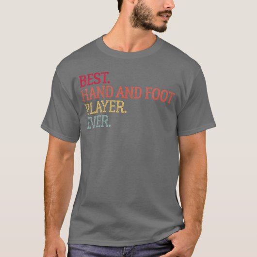 Best Hand And Foot Player Ever Funny Hand And Foot T-shirt (Voorkant)