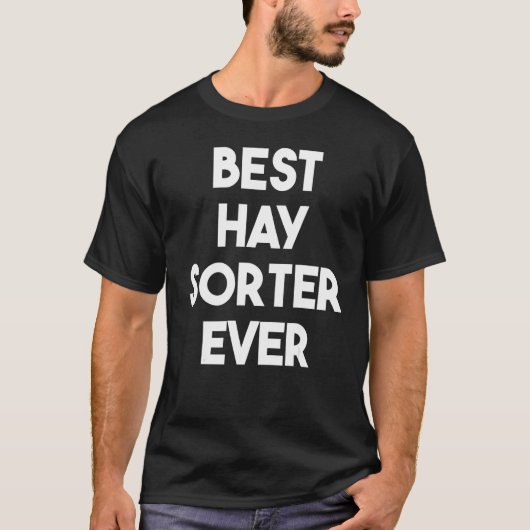 Best Hay Sorter Ever T-shirt (Voorkant)