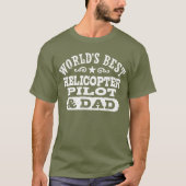 Best Helikopter Pilot and Dad T-Shirt ter wereld (Voorkant)