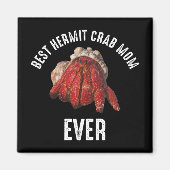 Best Hermit Crab Mam Ever Magneet (Voorkant)