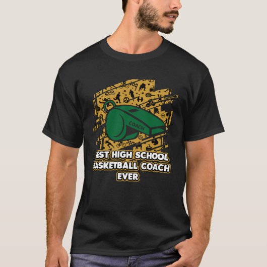 Best High School Basketball Coach Ever  Coaching H T-shirt (Voorkant)