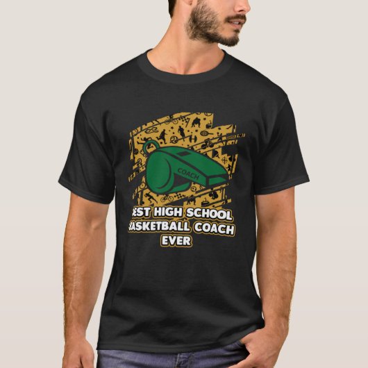 Best High School Basketball Coach Ever  Coaching H T-shirt (Voorkant)