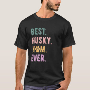 Best Husky Mam Ever Womens Siberian Husky Dog Mam T-shirt