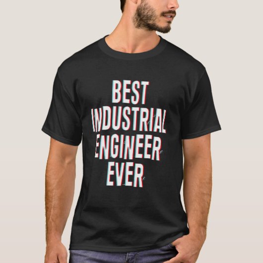 Best Industrial Engineer Ever Engineering Apparel T-shirt (Voorkant)