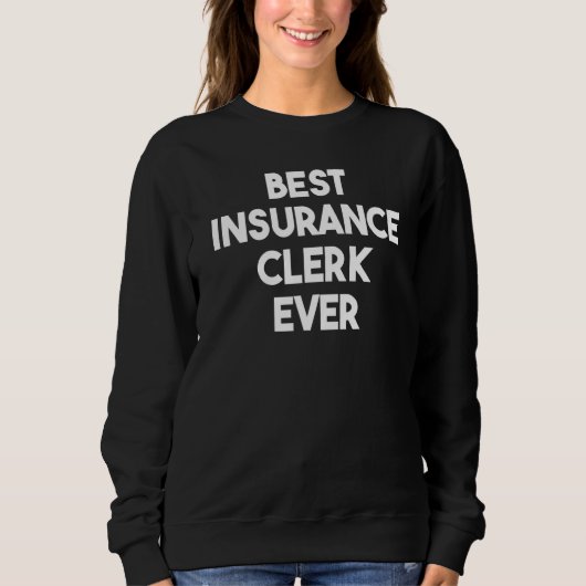 Best Insurance Clerk Ever Trui (Voorkant)