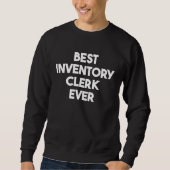 Best Inventory Clerk Ever Trui (Voorkant)
