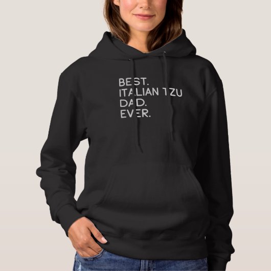 Best Italian Tzu Dad Ever Hoodie (Voorkant)