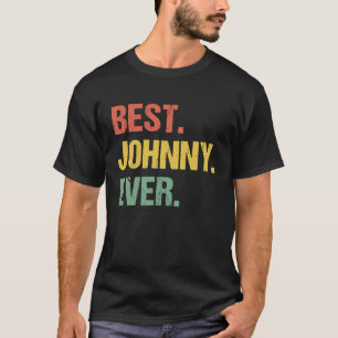 Best Johnny Ever Retro Name Humor Nickname T-shirt