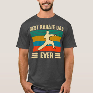 Best karate dad ever t-shirt