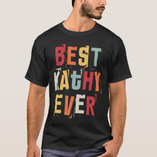 Best Kathy Ever Popular Retro Birth Names Kathy Co T-shirt