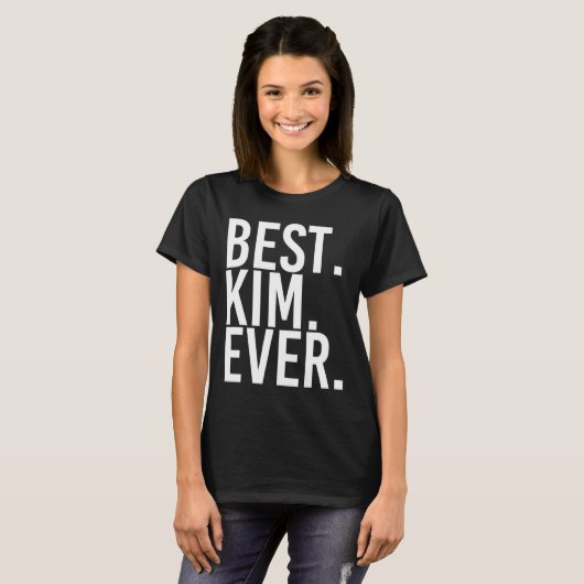 Best. Kim. Ever. Funny Personalized Name Joke Gift T-shirt (Voorkant volledig)