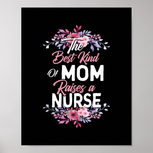 Best Kind Of Mom Raises A Nurse Mothers Day Poster (Voorkant)