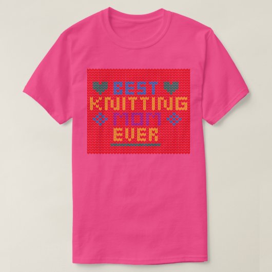 Best Knitting Mam Ever12 T-shirt (Design voorkant)
