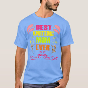 Best Knitting Mam Ever56 T-shirt