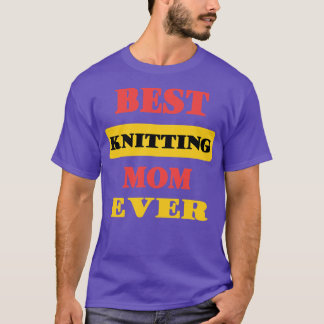 Best Knitting Mam Ever74 T-shirt