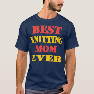 Best Knitting Mam Ever76 T-shirt