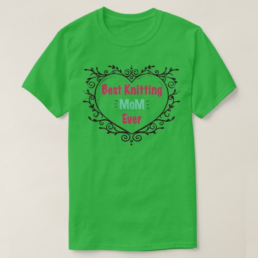 Best Knitting Mam, ooit 310 T-shirt (Design voorkant)