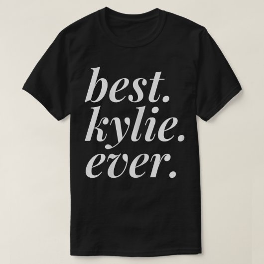 Best Kylie Ever Name Personalized Woman Girl T-shirt (Design voorkant)