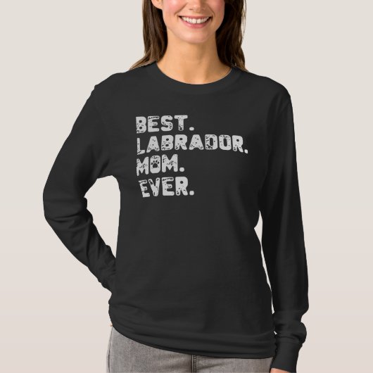Best Labrador Mam Ever Mam T-shirt (Voorkant)