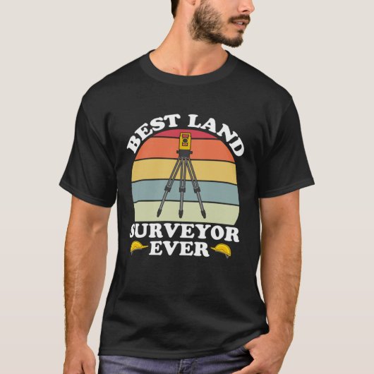 Best Land Surveyor Ever  Cartographer Land Surveyo T-shirt (Voorkant)