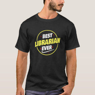 Best Librarian Ever Gezegde Librarian T-shirt