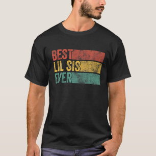 Best Lil Sis Ever Little Sister Birthday Funny Vin T-shirt