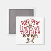 Best Line Dance Teacher Ever Magneet (Voorkant / Achterkant)