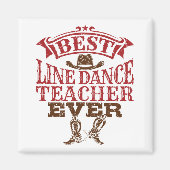 Best Line Dance Teacher Ever Magneet (Voorkant)