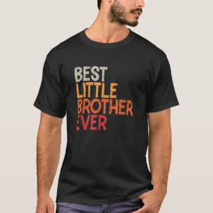 Best Little Brother Ever Sibling  Little Br T-shirt