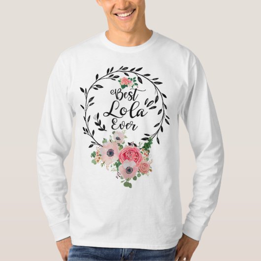 Best Lola Ever Floral Decoration Grandma T-shirt (Voorkant)