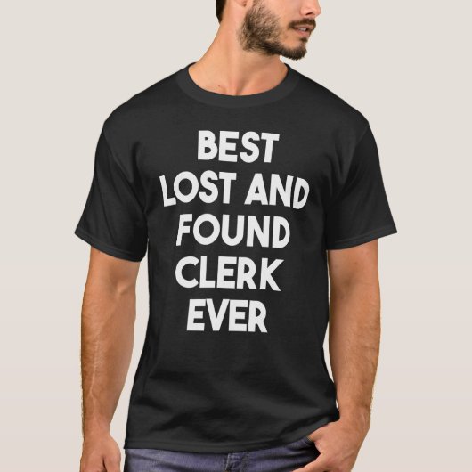 Best Lost And Found Clerk Ever T-shirt (Voorkant)
