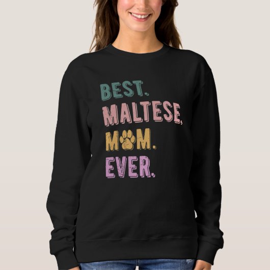 Best Maltese Mom Ever Maltese Dog Mom  Maltese Trui (Voorkant)