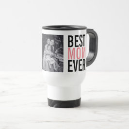 Best mam Ever Moederdag Photo Travel Mug Reisbeker