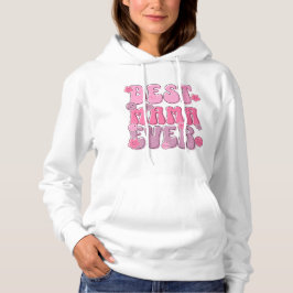 "Best Mama Ever" Hoodie - Gezellig en stijlvol voo