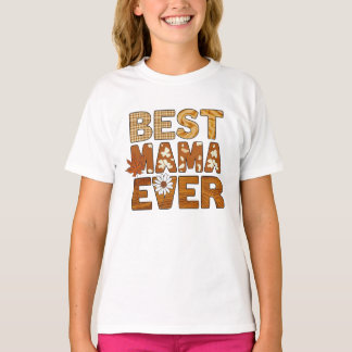 Best Mama ever T-shirt