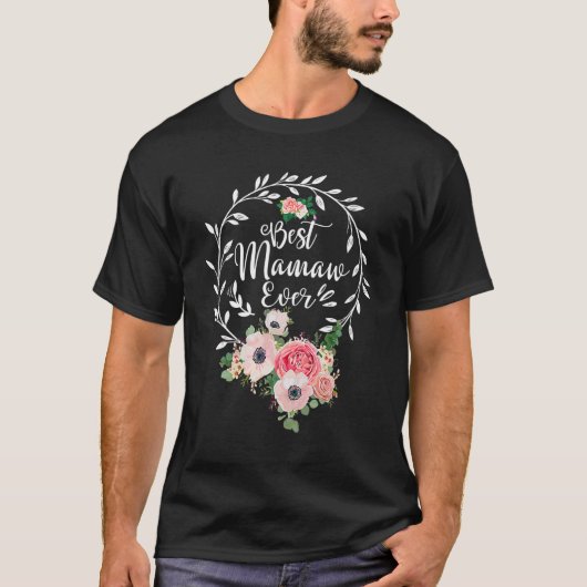 Best Mamaw Ever Floral Decoration Grandma T-shirt (Voorkant)