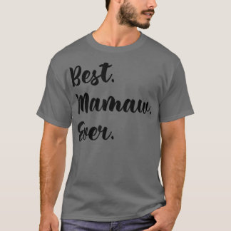 Best Mamaw Ever Grandma Moederdag Funny T-shirt