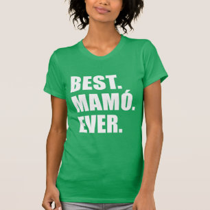 Best Mamo Ever Irish Grandmoeder T-shirt